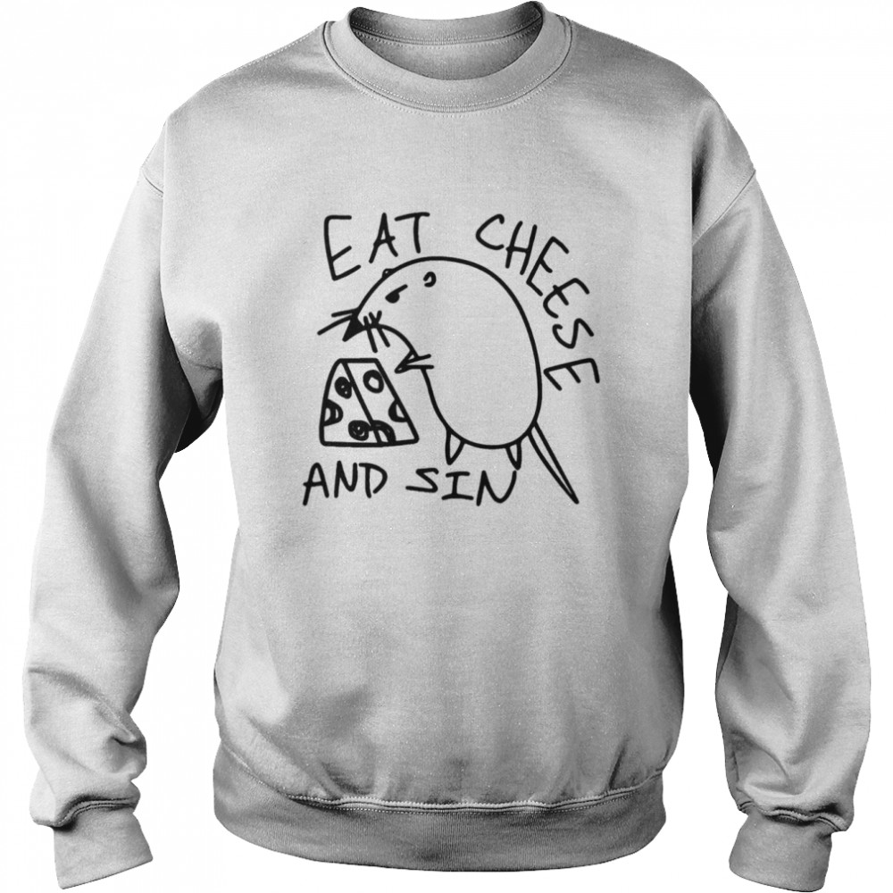 eat cheese and sin funny mouse shirt unisex sweatshirt
