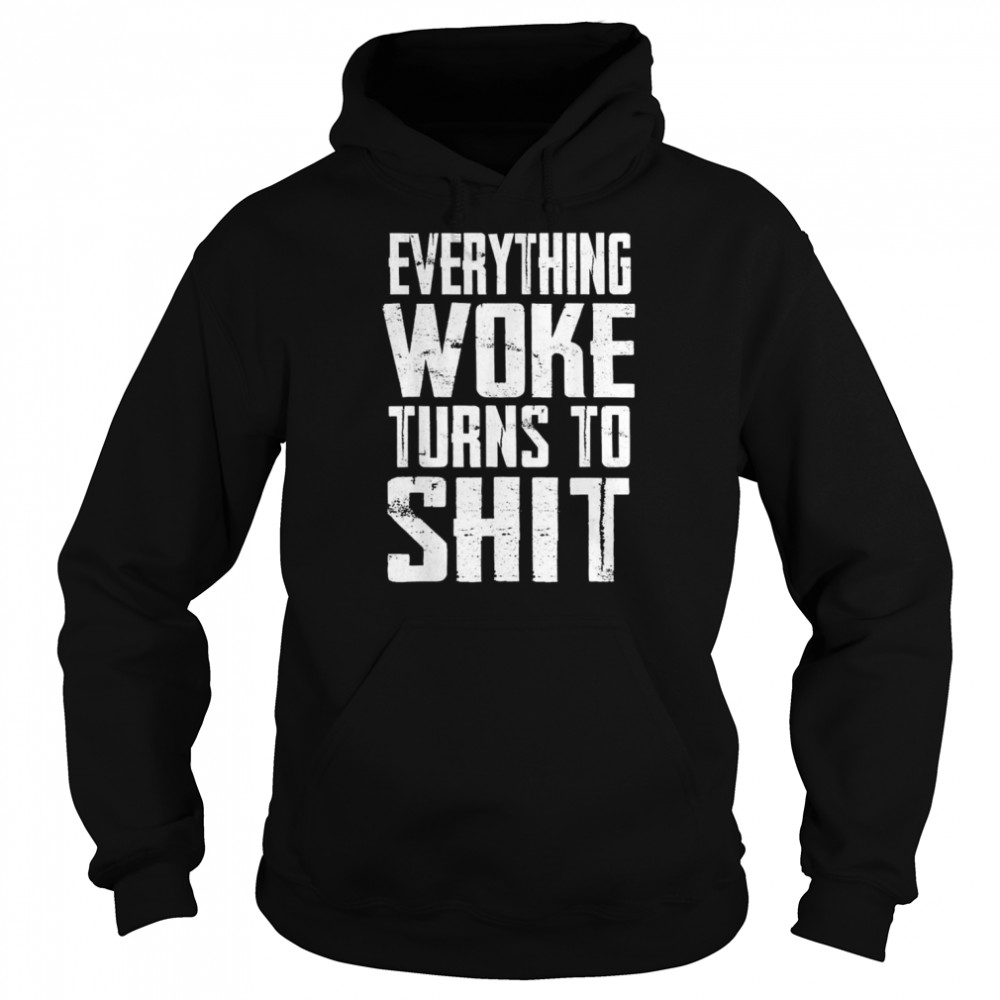 everything woke turns to shit trump quote 2024 election shirt unisex hoodie