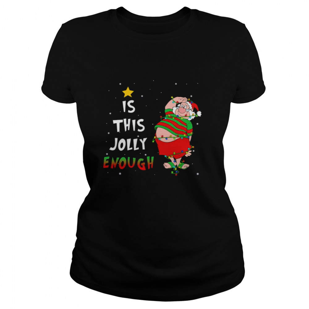 is this jolly enough mr smee christmas shirt classic womens t shirt
