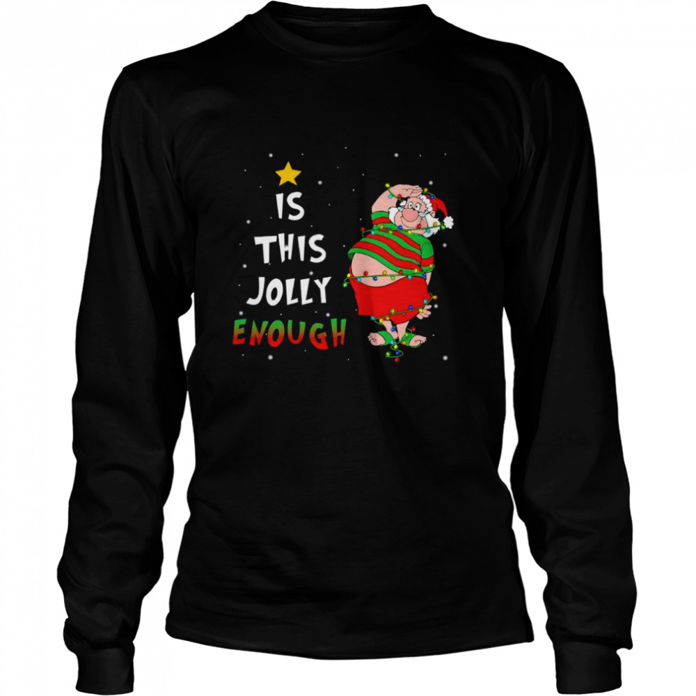 is this jolly enough mr smee christmas shirt long sleeved t shirt