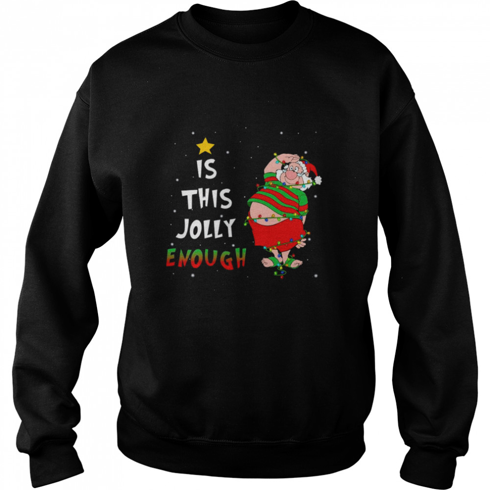 Is This Jolly Enough Mr Smee Christmas shirt Unisex Sweatshirt