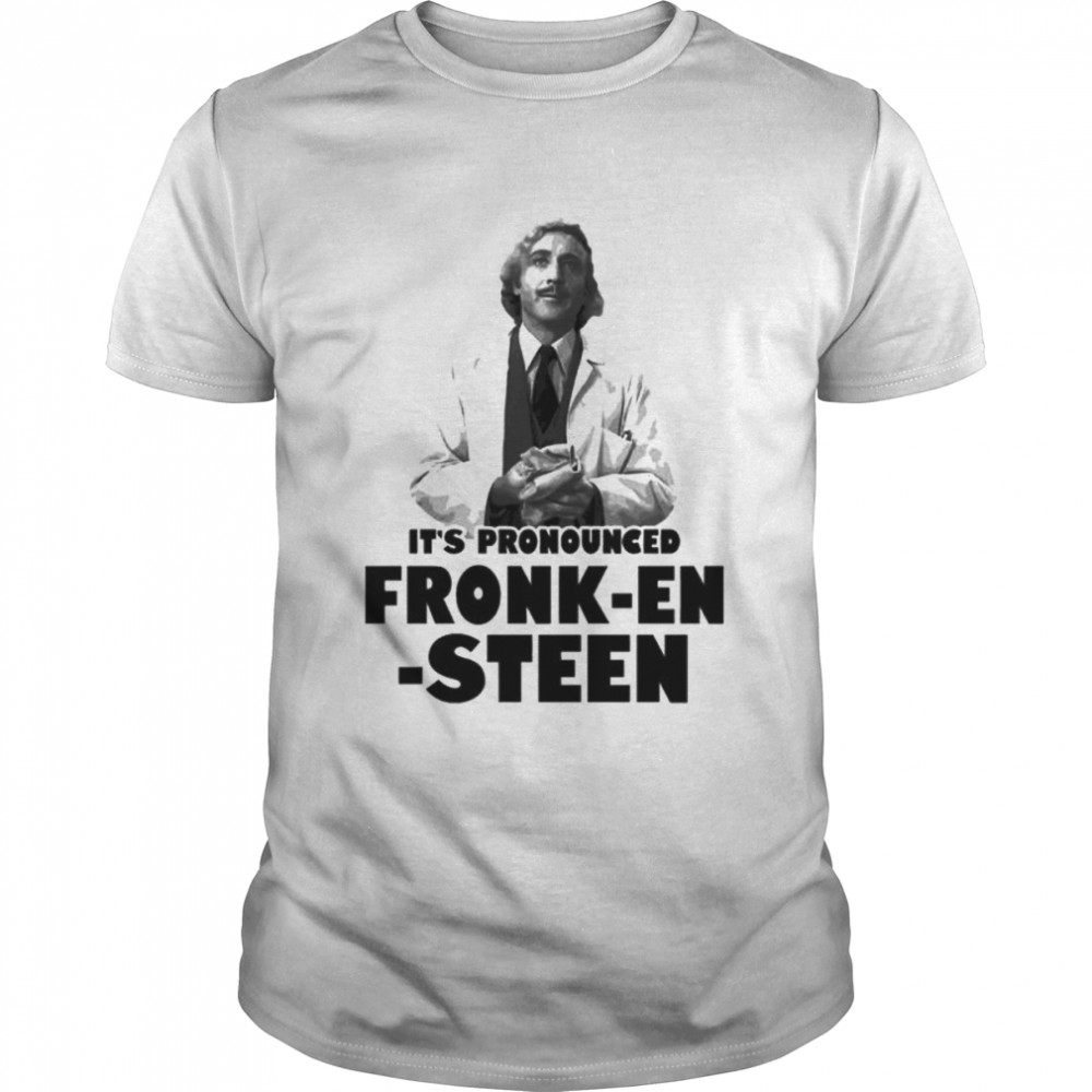 It’s pronounced fronk-en-steen T-shirt