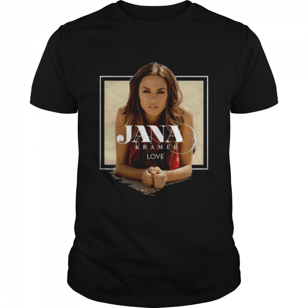 Jana Kramer Love shirt