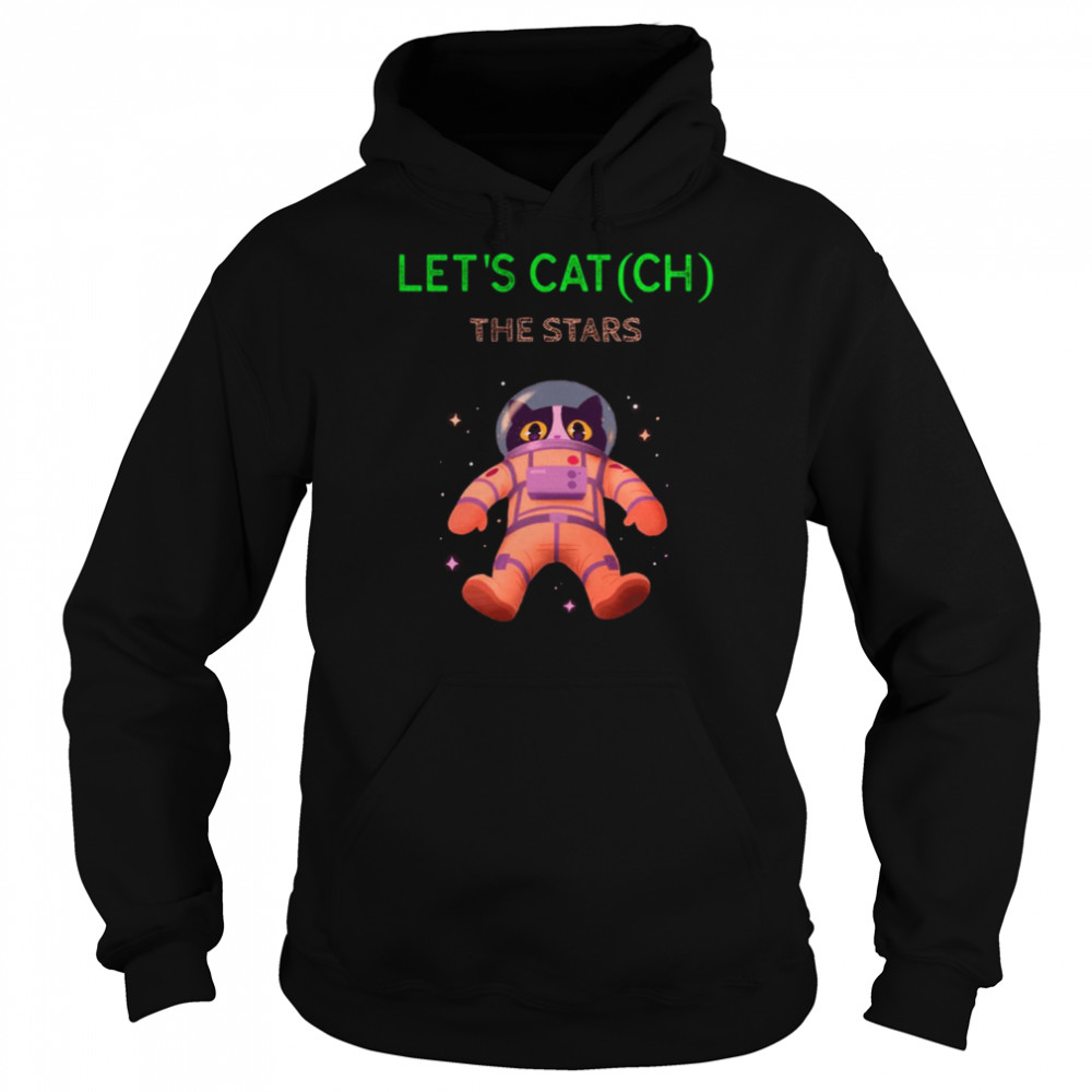 lets cat ch the stars shirt unisex hoodie