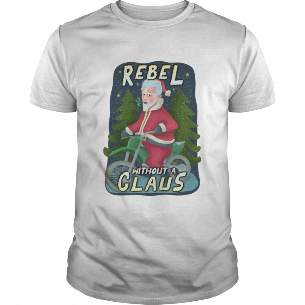 Rebel Without A Claus Funny Ugly Christmas Santa Claus Motorcycle shirt Classic Men's T-shirt
