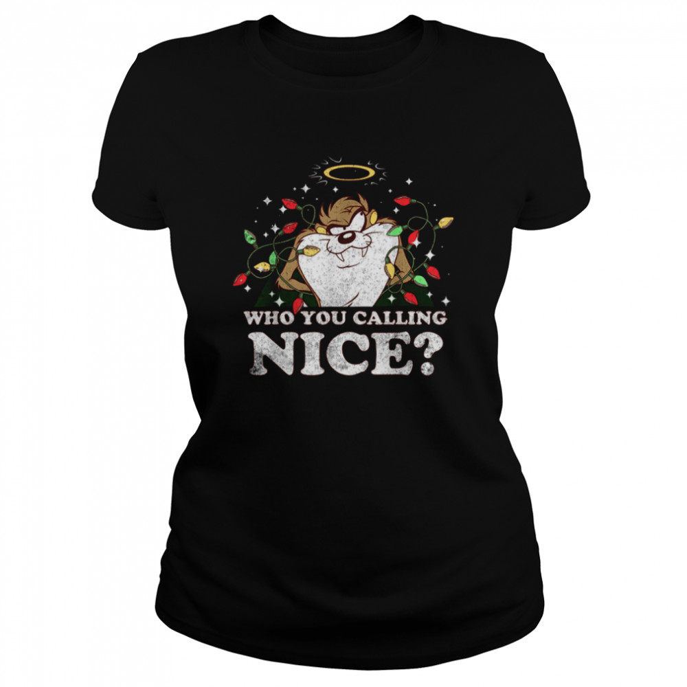 Taz Who You Calling Nice Space Jam New Legacy Looney Tunes Christmas shirt Classic Women's T-shirt