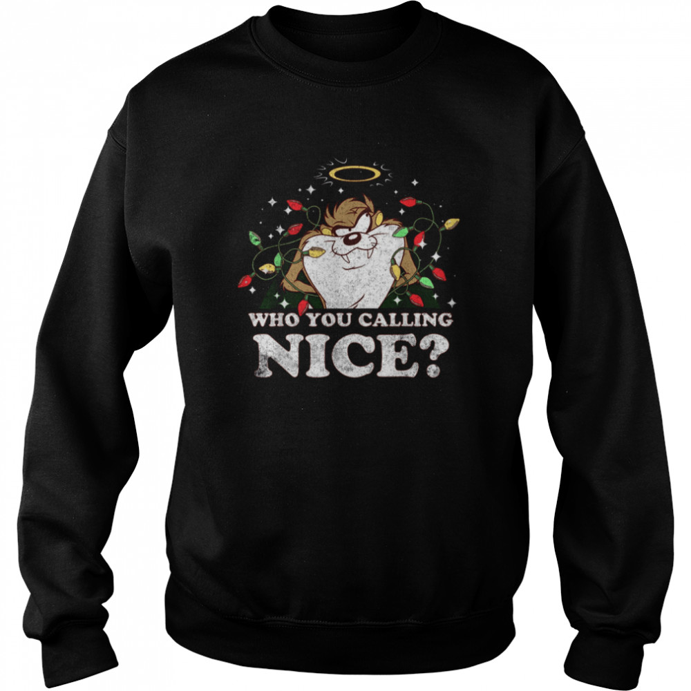 Taz Who You Calling Nice Space Jam New Legacy Looney Tunes Christmas shirt Unisex Sweatshirt