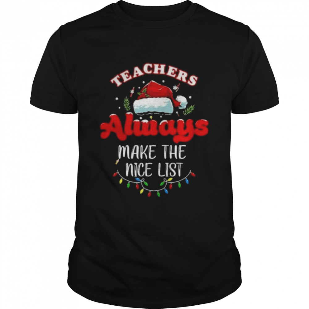Teacher Always Make The Nice List Christmas 2022  Classic Men's T-shirt