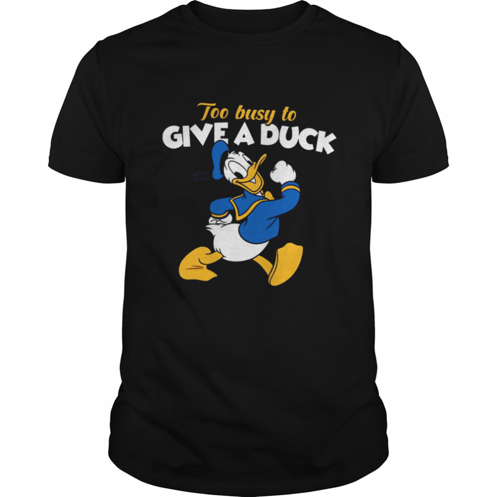 Too Busy To Give A Duck Donald Duck shirt Classic Men's T-shirt