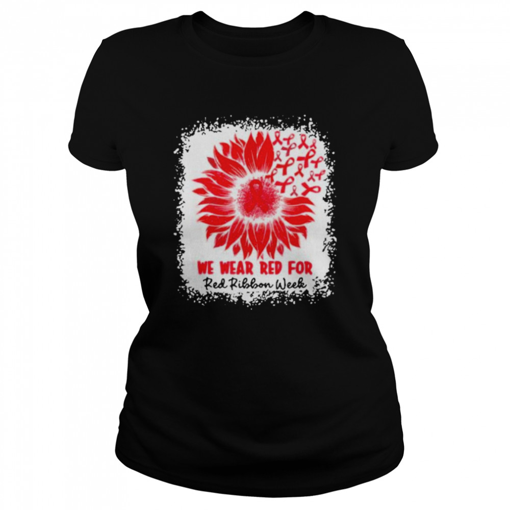 we wear red for red ribbon week awareness month sunflower classic womens t shirt