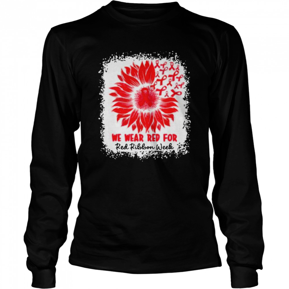 we wear red for red ribbon week awareness month sunflower long sleeved t shirt