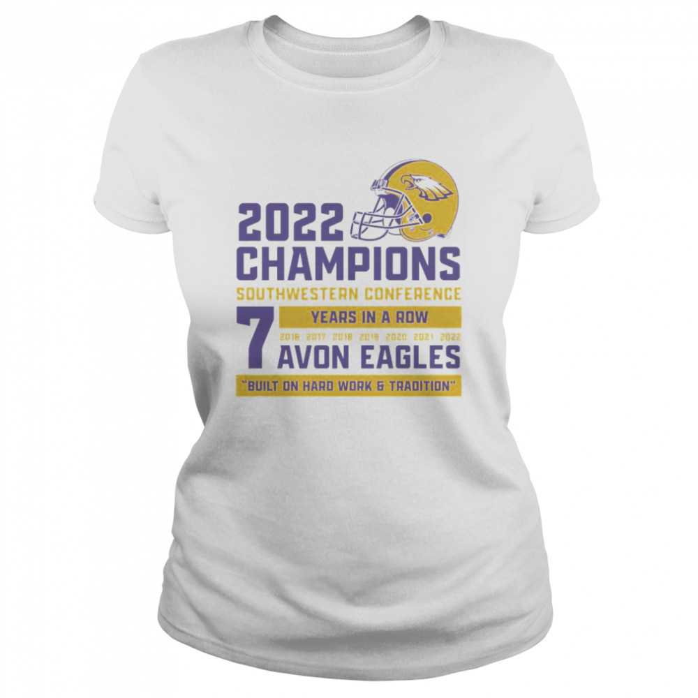 2022 champions southwestern conference 7 years in a row avon eagles shirt classic womens t shirt