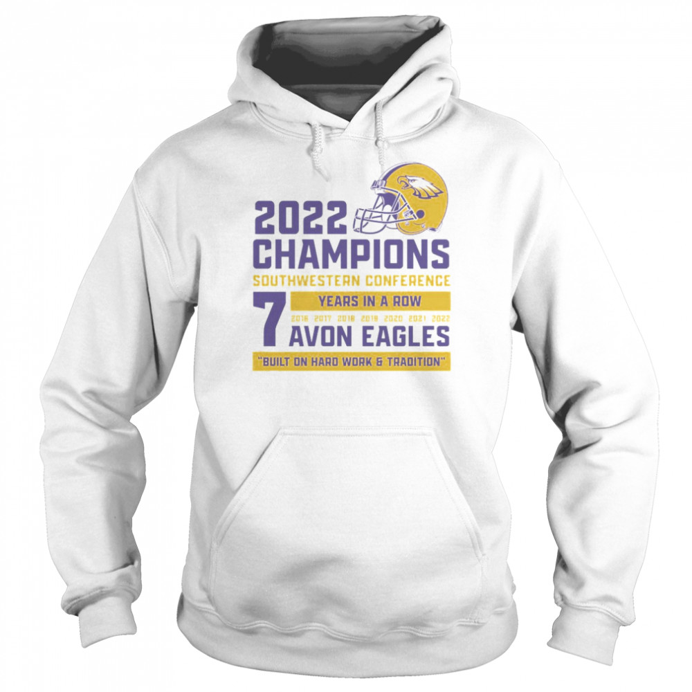 2022 Champions Southwestern Conference 7 years in a row Avon Eagles shirt Unisex Hoodie