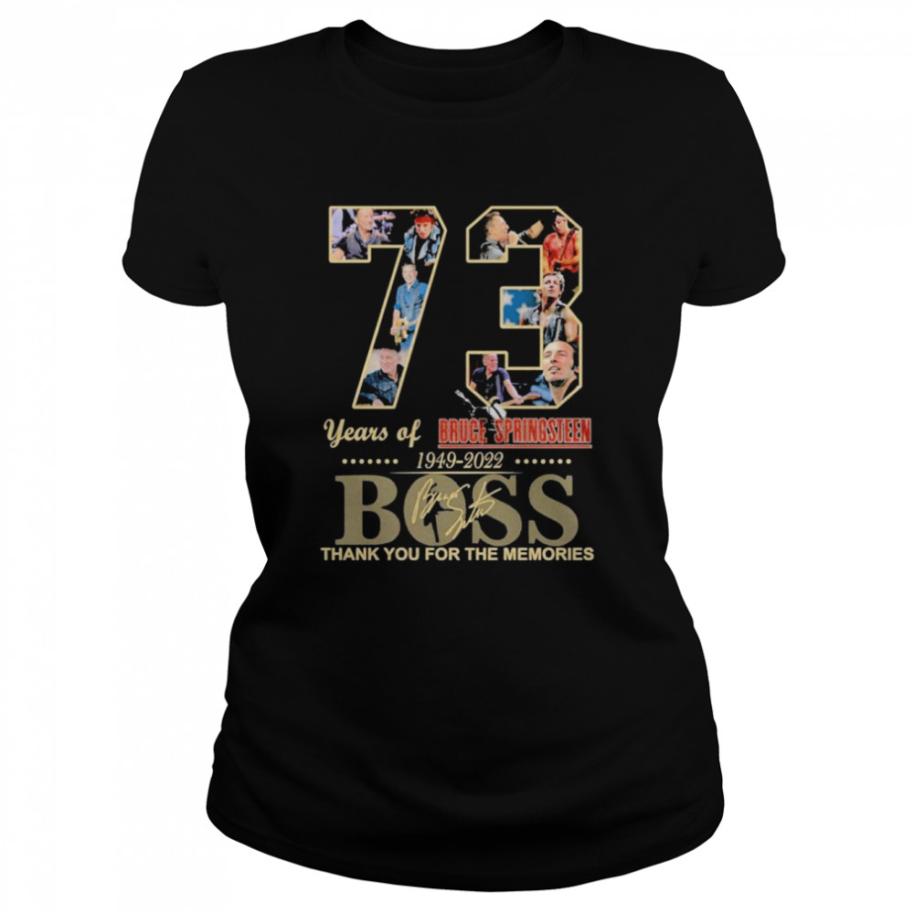 Bruce Springsteen 73 Years 1949-2022 Boss Thank You For The Memories Signature shirt Classic Women's T-shirt