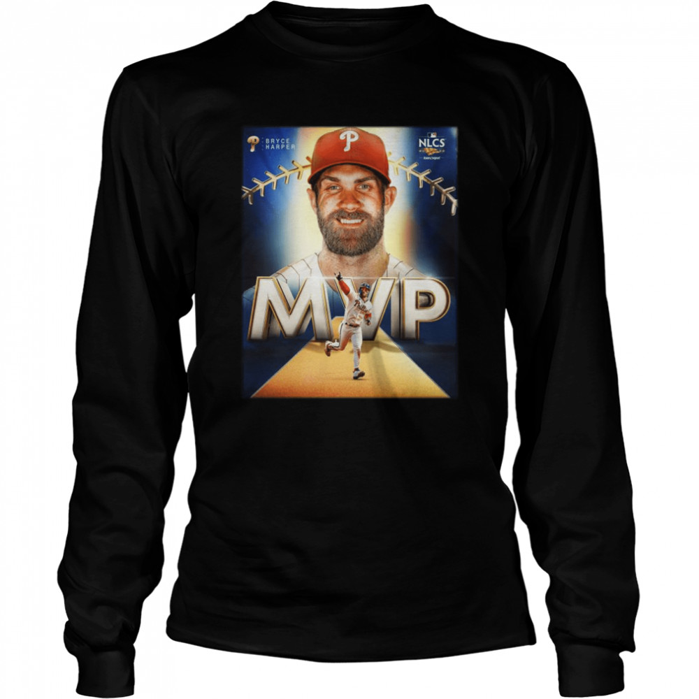 Bryce Harper MVP Philadelphia Phillies 2022 NLCS shirt Long Sleeved T-shirt