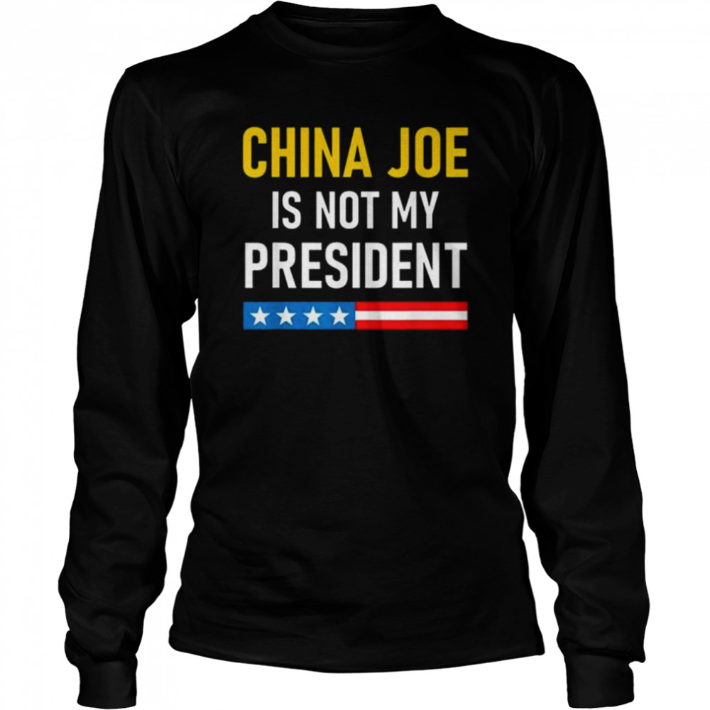 China joe biden is not my president 2022 shirt Long Sleeved T-shirt