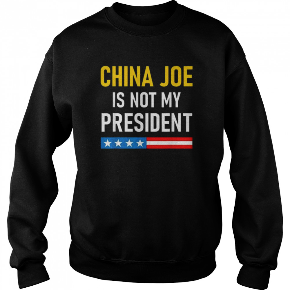 China joe biden is not my president 2022 shirt Unisex Sweatshirt