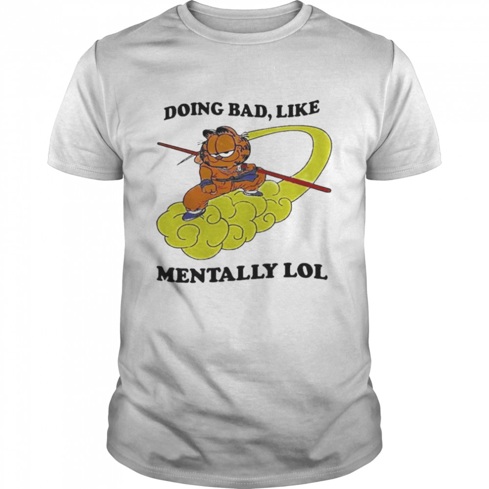 Doing Bad Like Mentally Lol  Classic Men's T-shirt