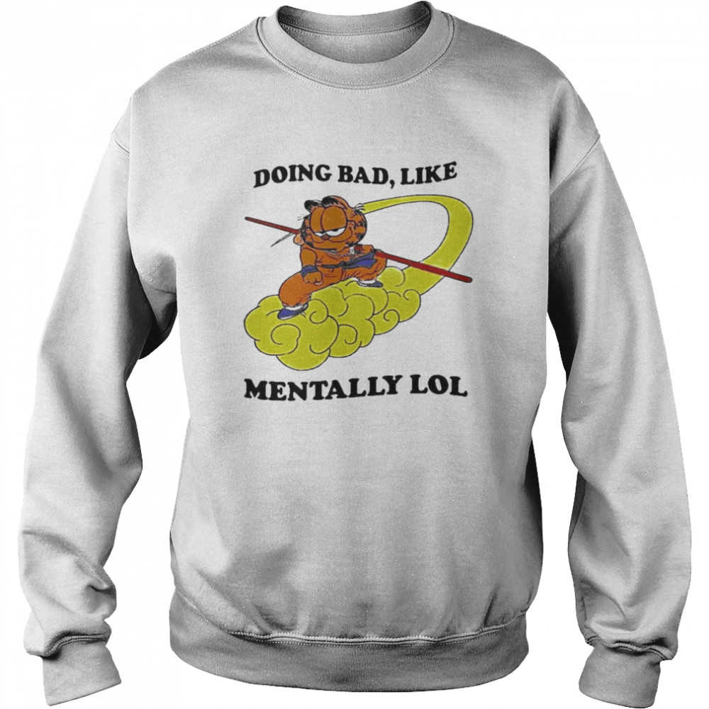 doing bad like mentally lol unisex sweatshirt