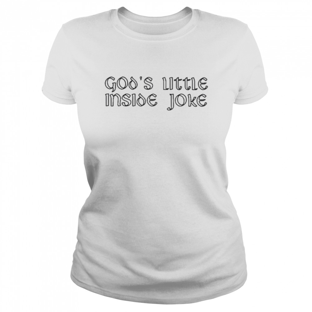 God’s Little Inside Joke 2022  Classic Women's T-shirt