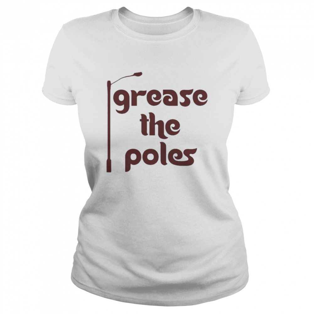 grease the poles philadelphia phillies shirt classic womens t shirt