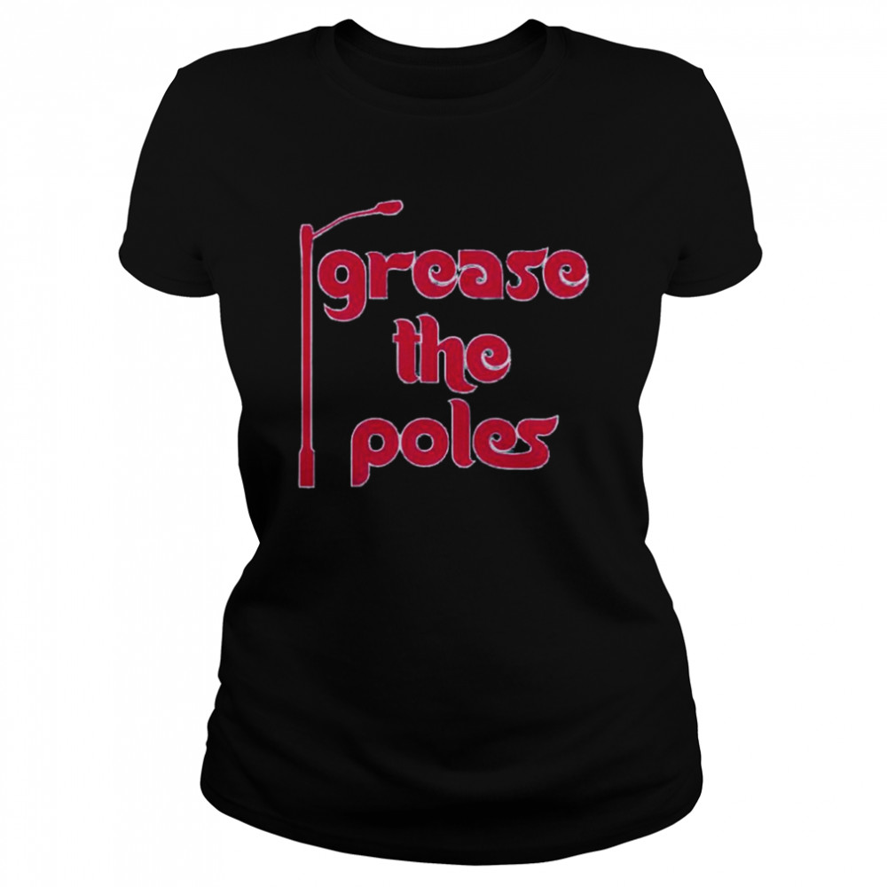 Grease the poles shirt Classic Women's T-shirt