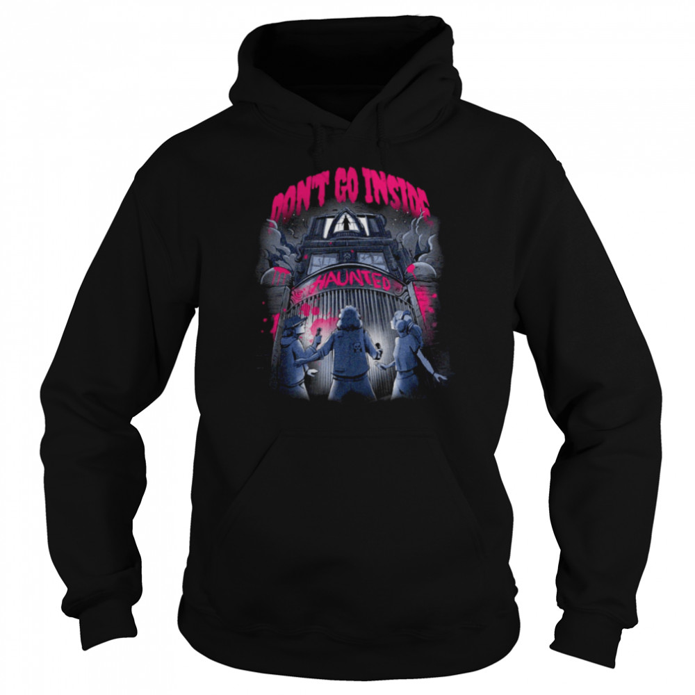 Haunted House Don’t Go Inside shirt Unisex Hoodie