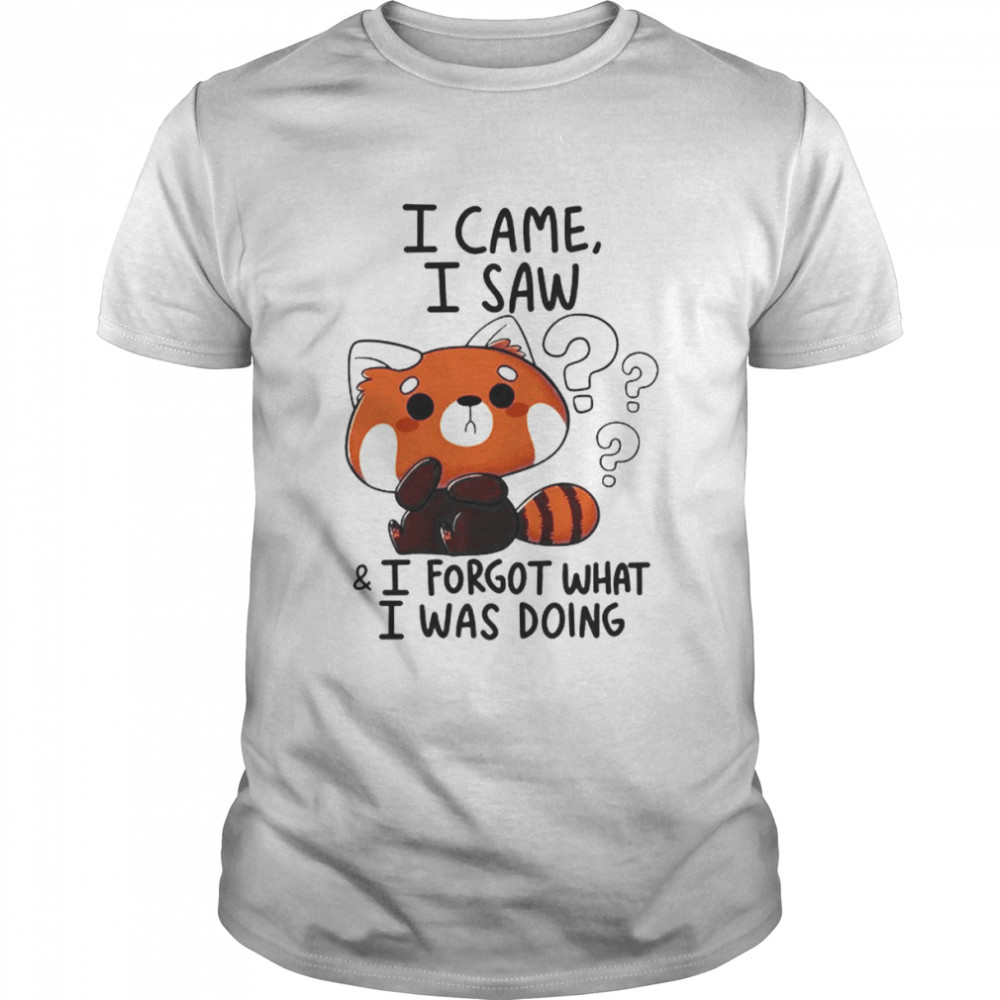 I Came I Saw I Forget What I Was Doing Forgetful Red Panda Hilarious Witty Humor Funny Meme shirt Classic Men's T-shirt