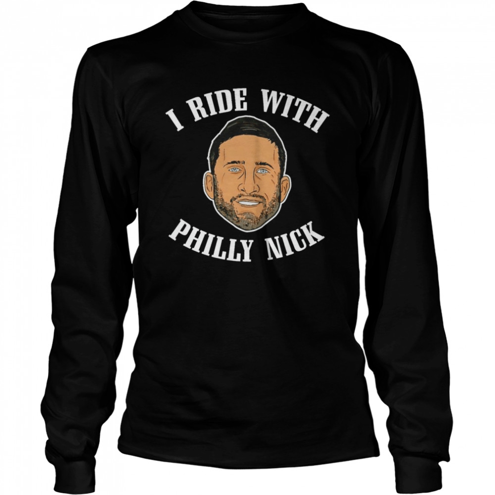 I ride with philly nick shirt Long Sleeved T-shirt