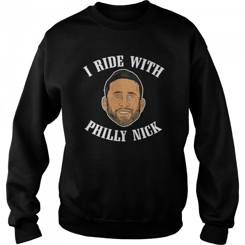 I ride with philly nick shirt Unisex Sweatshirt