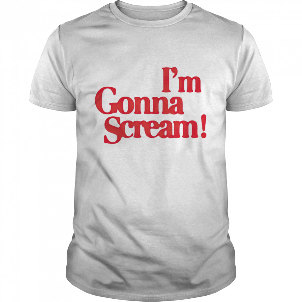 I’m Gonna Scream shirt Classic Men's T-shirt