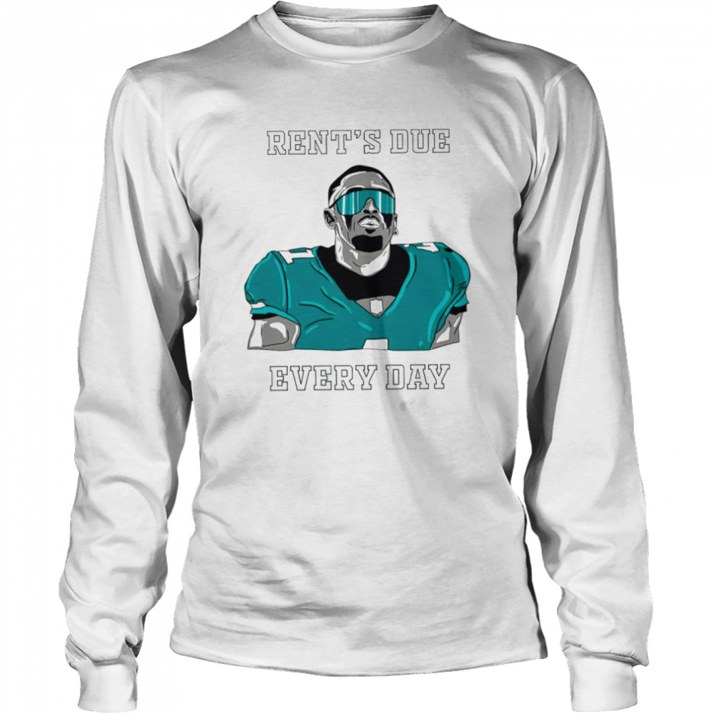 Jalen Hurts Rent’s Due Every Day shirt Long Sleeved T-shirt