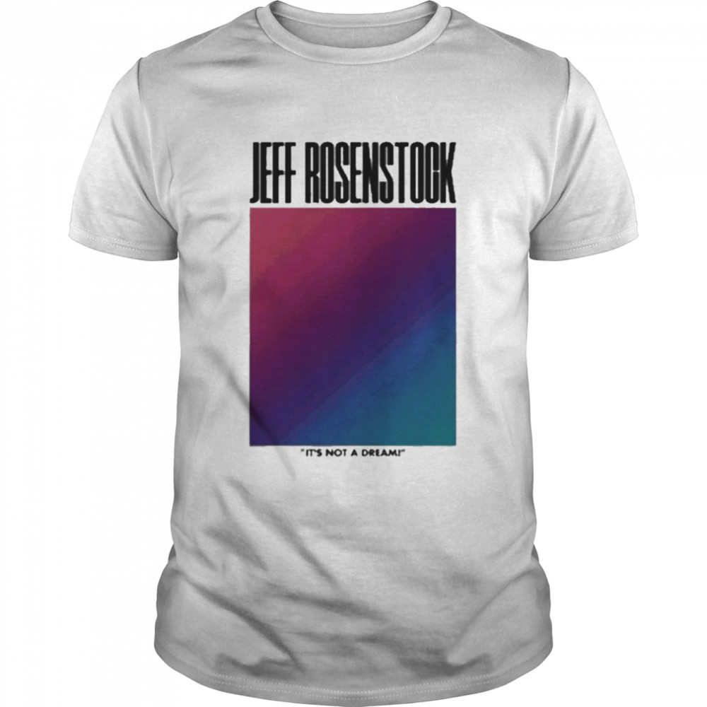 Jeff Rosenstock It’s Not A Dream  Classic Men's T-shirt