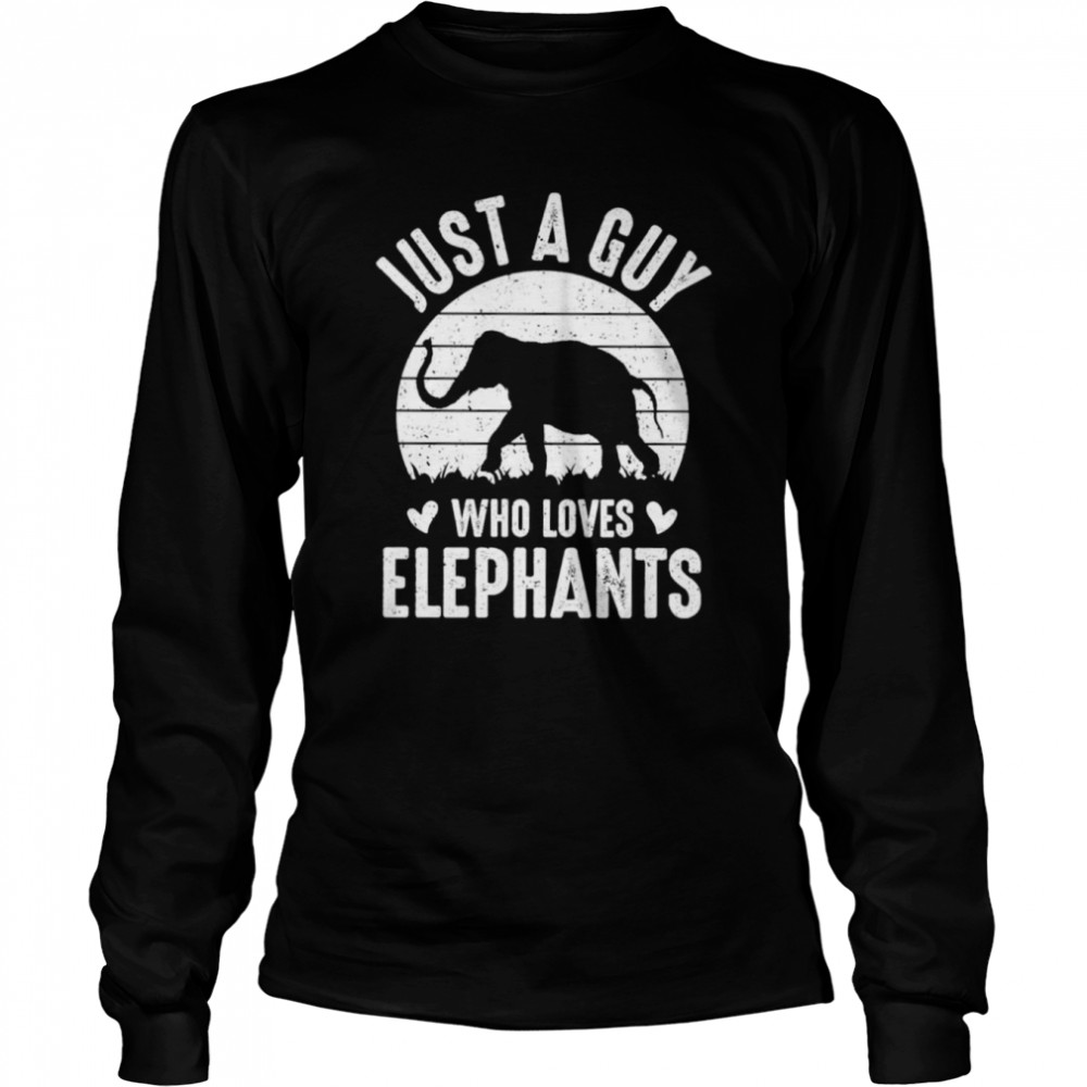 just a guy who loves elephants shirt long sleeved t shirt