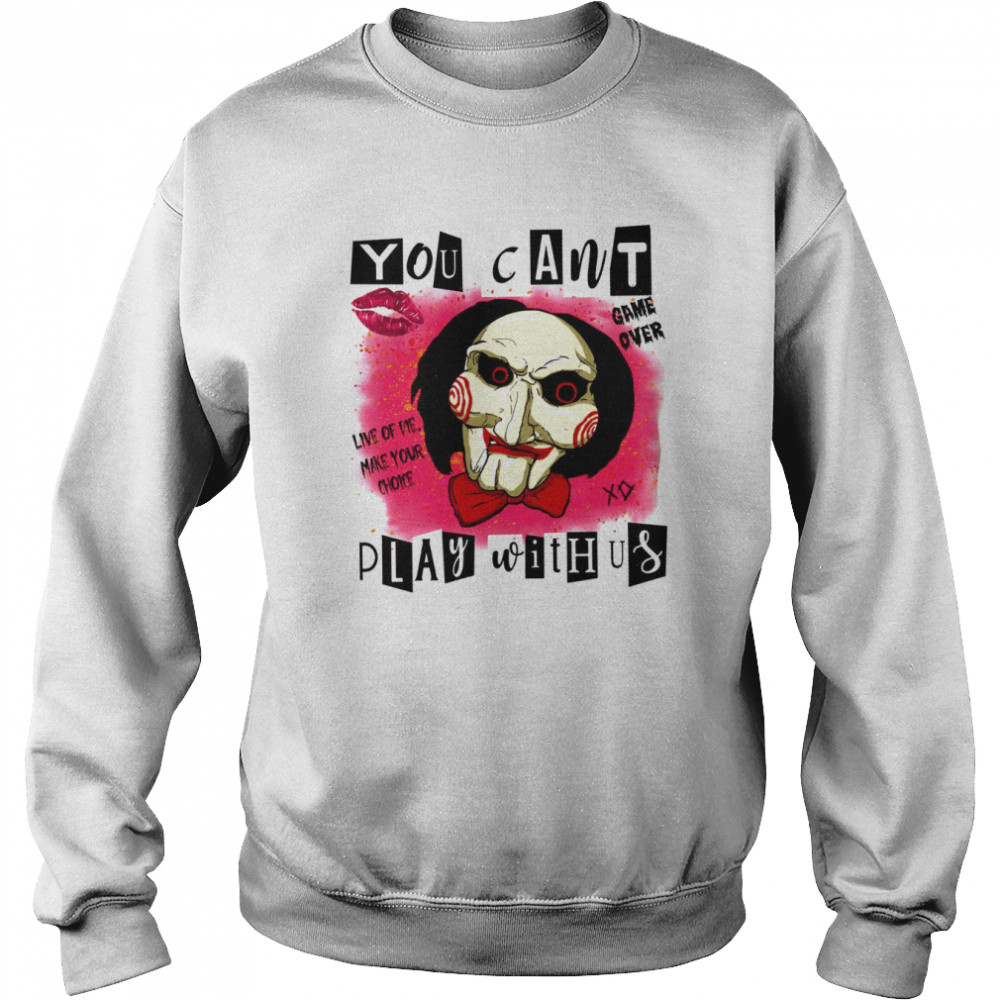 mean killer character jigsaw you cant play with us halloween shirt unisex sweatshirt