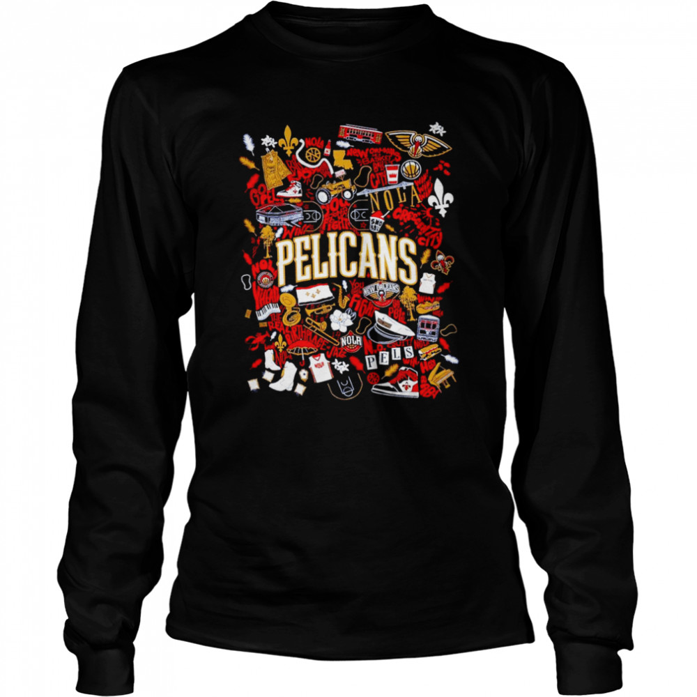 New Orleans Pelicans Nola Go pel no quit pelicans win hey baby shirt Long Sleeved T-shirt