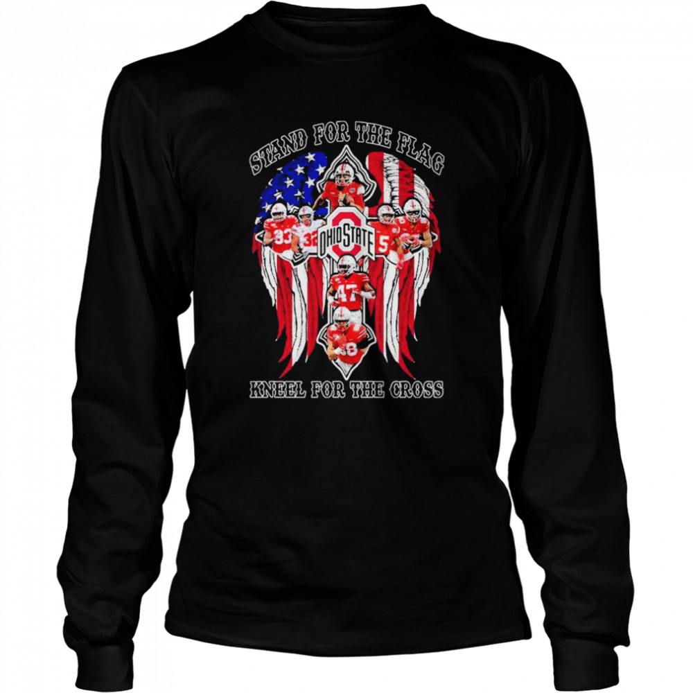 Ohio State Buckeyes Stand For The Flag Kneel For The Cross  Long Sleeved T-shirt