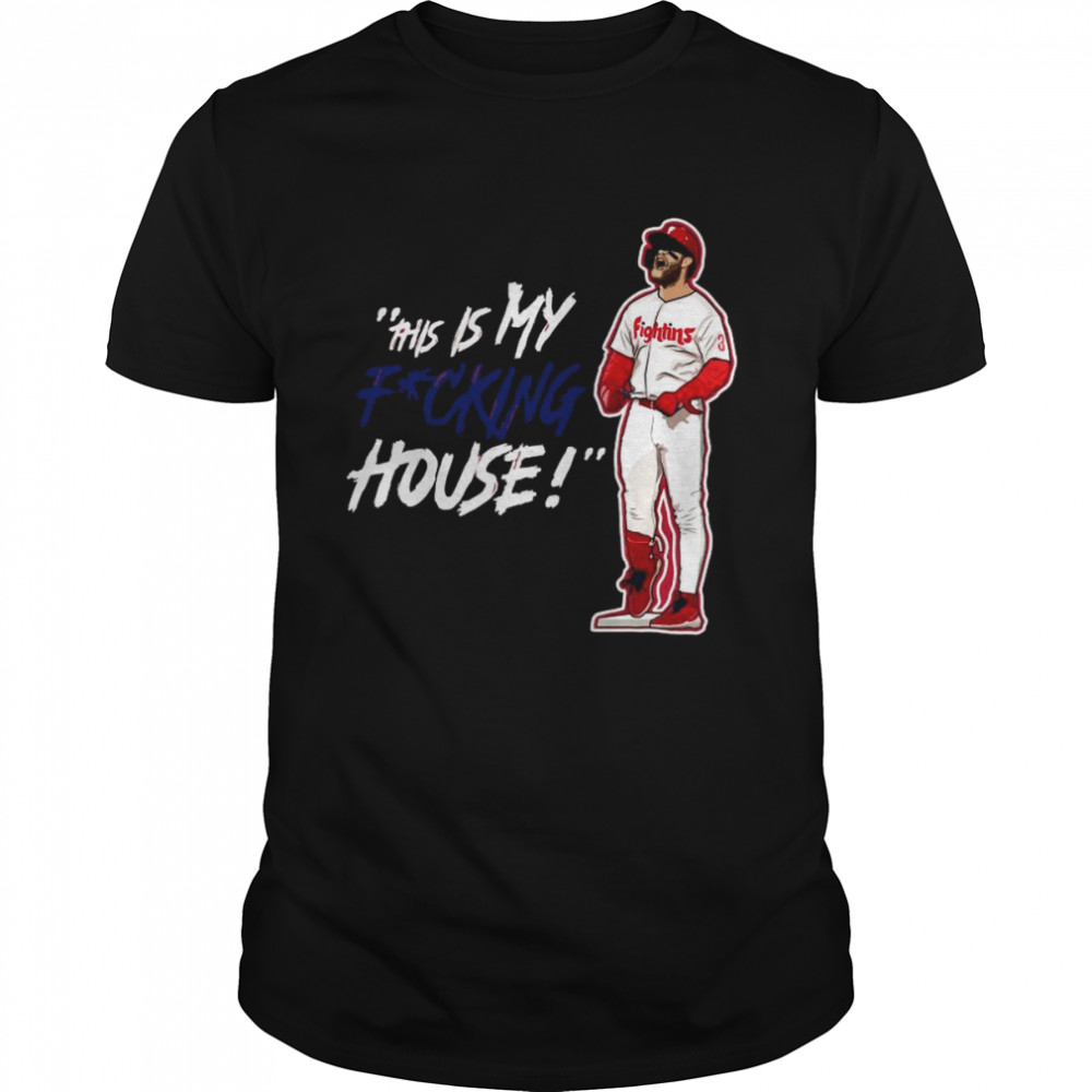 Philadelphia Phillies Fightins this is my fucking House shirt Classic Men's T-shirt