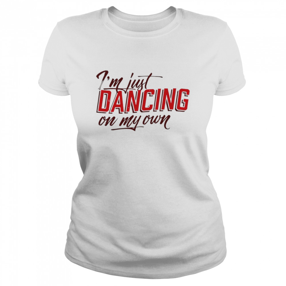 Philadelphia Phillies I’m keep dancing on my own shirt Classic Women's T-shirt