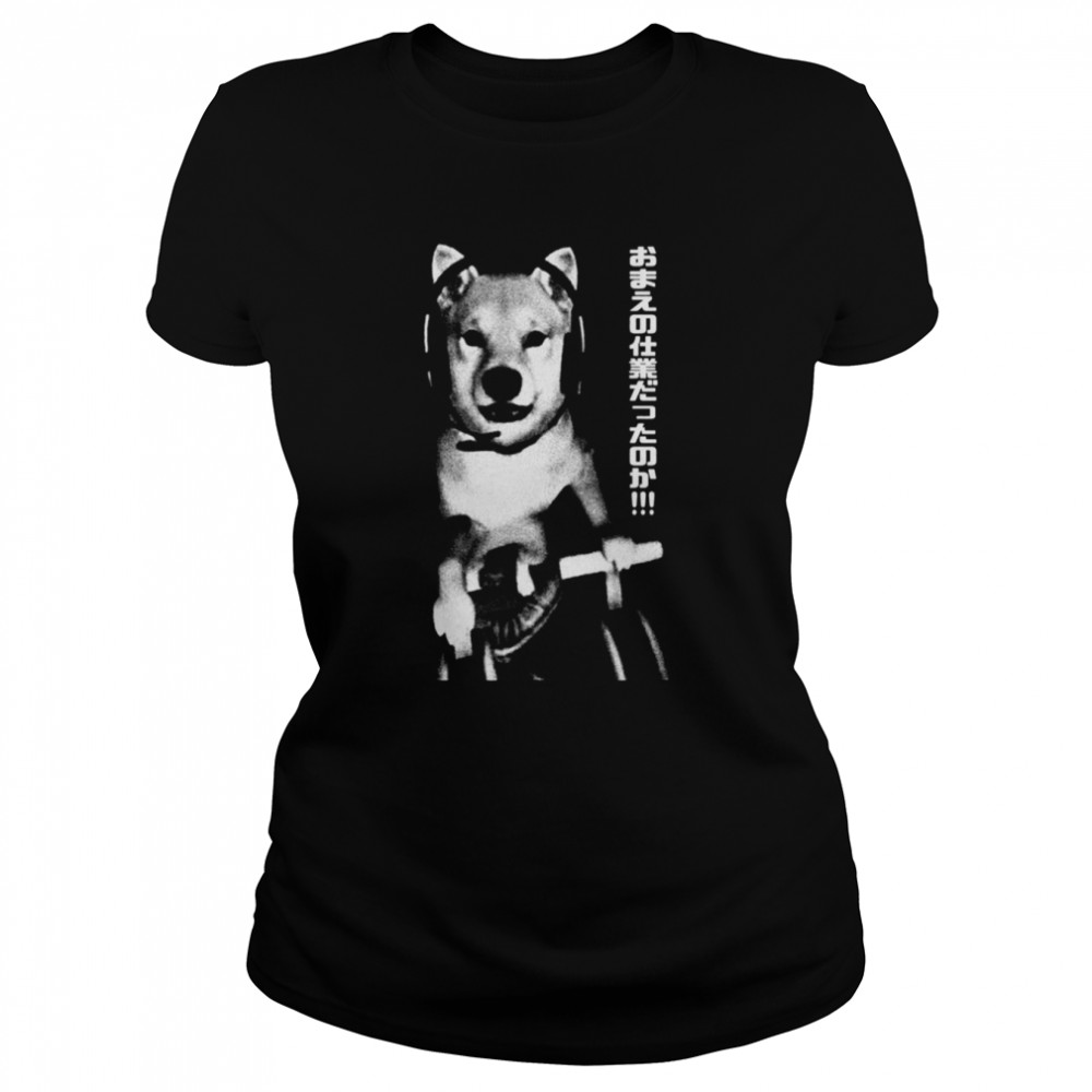 So It Was All Your Work Doggo Shiba Silent Hill shirt Classic Women's T-shirt