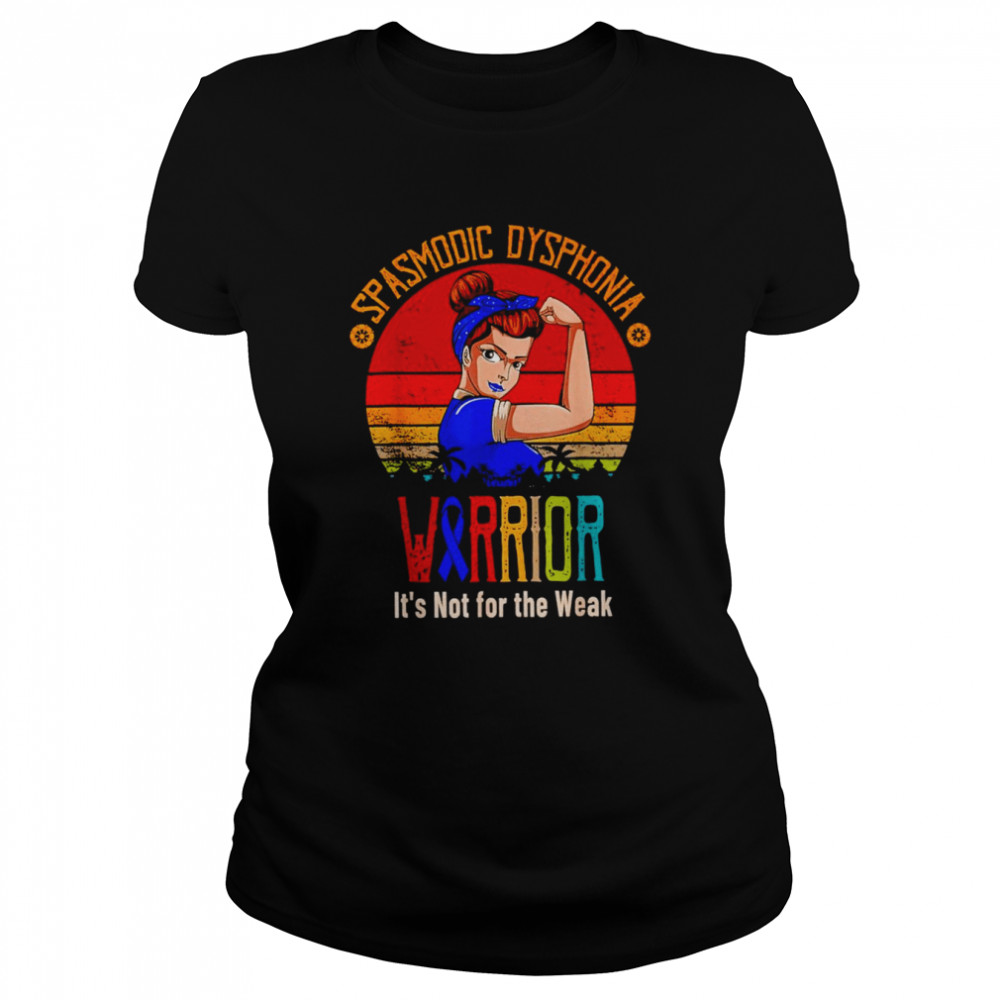 Spasmodic dysphonia warrior it’s not for the weak vintage shirt Classic Women's T-shirt