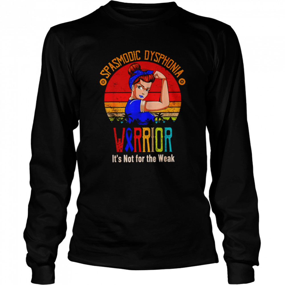 spasmodic dysphonia warrior its not for the weak vintage shirt long sleeved t shirt