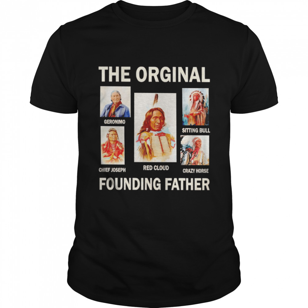 The original founding father geronimo sitting bull shirt Classic Men's T-shirt