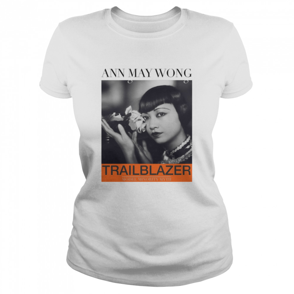 Trailblazer Anna May Wong shirt Classic Women's T-shirt