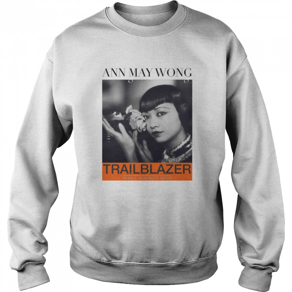 trailblazer anna may wong shirt unisex sweatshirt