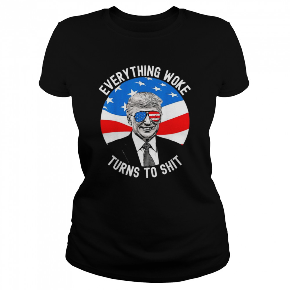 trump everything woke quotes vote trump 2024 re election tee classic womens t shirt