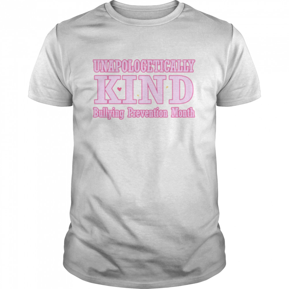 Unapologetically Kind Bullying Prevention Month shirt Classic Men's T-shirt