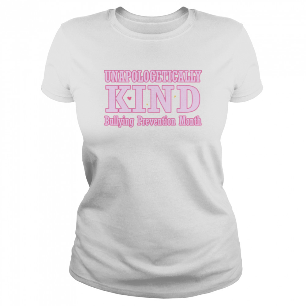 unapologetically kind bullying prevention month shirt classic womens t shirt