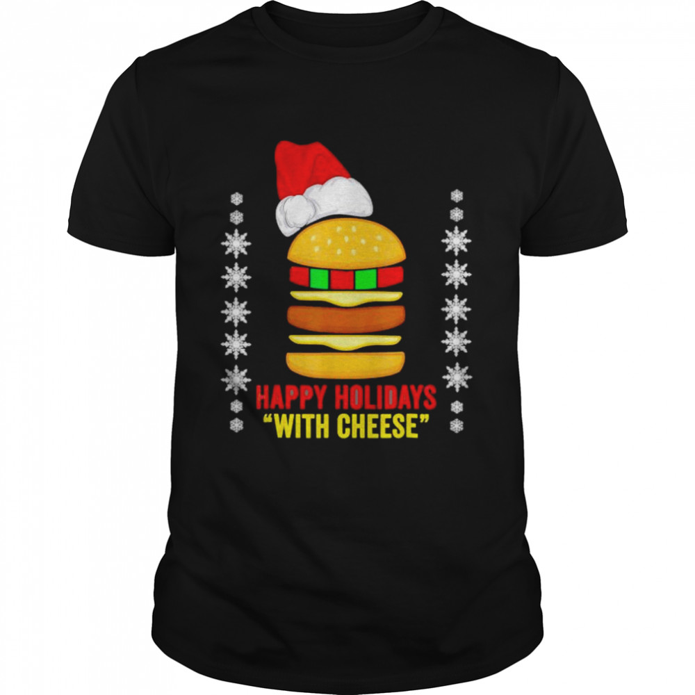 Best happy holidays with cheese Christmas cheeseburger shirt Classic Men's T-shirt