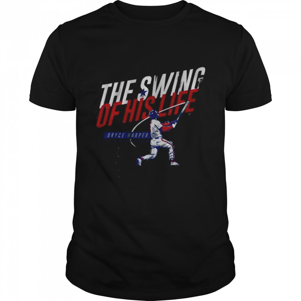 Bryce Harper the swing of his life 2022 shirt